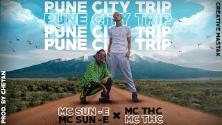 PUNE CITY TRIP - MC SUN-E FT.MC THC | PROD.BY CHETAN | OFFICIAL MUSIC VIDEO