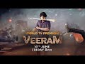 World Television Premiere l Veeram l 16th June  8pm l Colors Cineplex