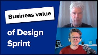 The Business value of Design Sprints - with Paul Van der Linden