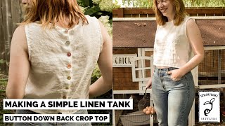 Making a Simple Linen Crop Tank | Button Down Back | How To Sew With Me | DIY Homestead Fashion