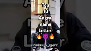 Top 10 angry name letter 🔥😈🔥 ||#Queen_x_editz970