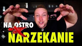 Dlaczego musisz przestać wreszcie narzekać?