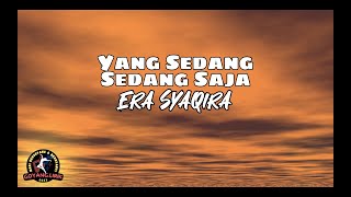 Era Syaqira - Yang Sedang-Sedang Saja (Lirik)