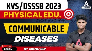 KVS/DSSSB 2023 | KVS Physical Education | Communicable Diseases | By Monu Madhukar