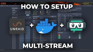 How to Setup a Multi Stream using Unraid and Streamlabs 🔴