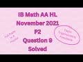 IB Math AA HL November 2021 P2 Section B Q9 Solved