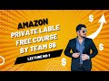 Amazon Private Lable Free Course By Team 86 Lecture No-1