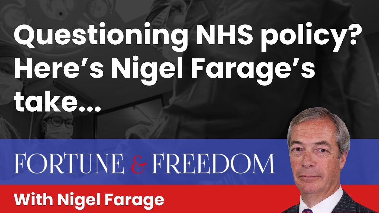 Questioning NHS Policy? Here’s Nigel Farage’s Take… - YouTube