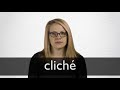 How to pronounce CLICHÉ in British English