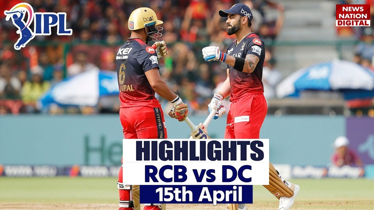 RCB Vs DC Full Match Highlights: Bangalore Vs Delhi Capitals Highlights ...