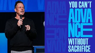 You Can't Advance Without Sacrifice | Advance Week 1 | Pastor Justin Dailey