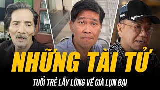 NHỮNG NGHỆ SĨ TUỔI TRẺ LẪY LỪNG VỀ GIÀ LỤN BẠI | TÀI TỬ MÀN BẠC ĐỔ NỢ VÌ “LẮM TÀI NHIỀU TẬT”