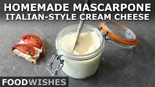 How to Make Mascarpone (Italian-Style Cream Cheese) - Food Wishes