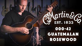 Martin Custom Shop 000-42 - Stunning Guatemalan Rosewood