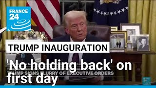 Trump 'by no means holding back on first day in office' • FRANCE 24 English