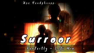 Surroor - Perfectly Slowed Lofi Mix | Himesh | The Xpose | Another Sad Night