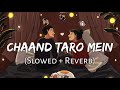 Chand Taron Mein Nazar Aaye [Slowed+Reverb] - Sadhana Sargam, Udit Narayan | Lofi Music Channel