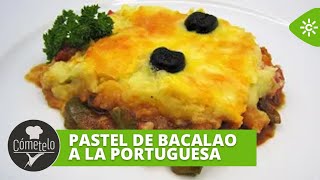 Cómetelo | Pastel de bacalao a la portuguesa