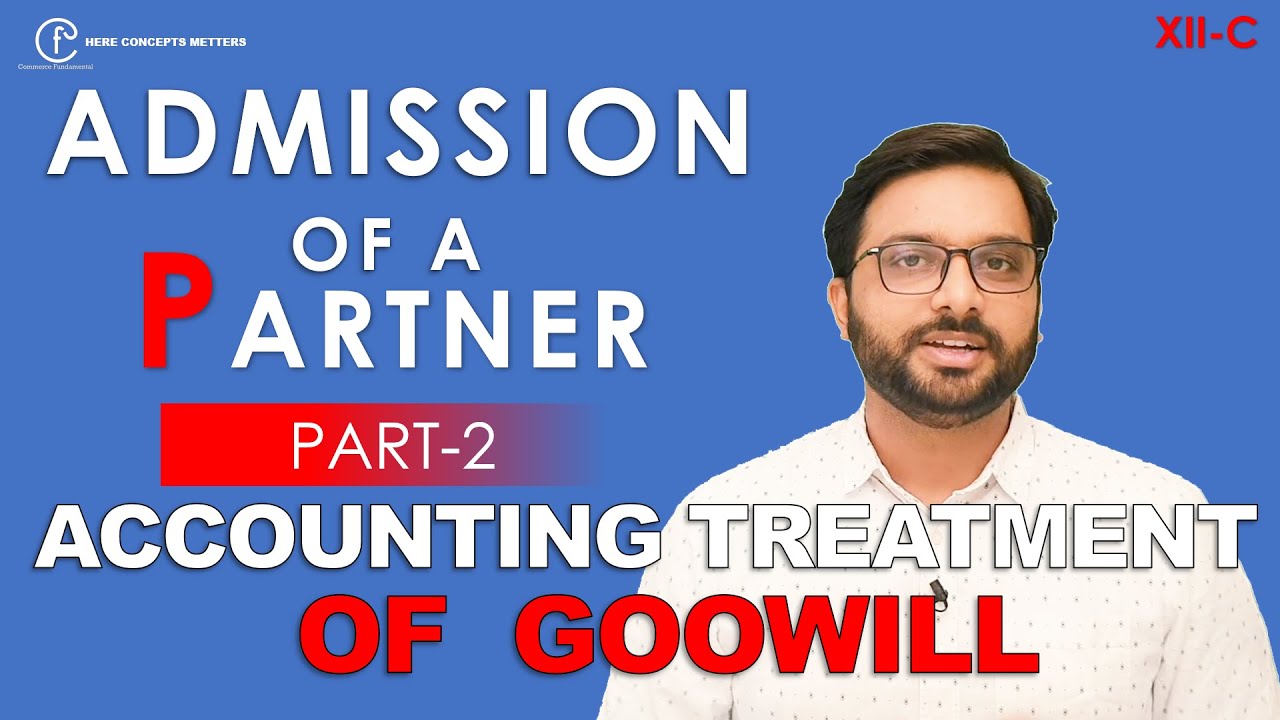 Accounting Treatment Of Goodwill On The Admission Of Partner ...