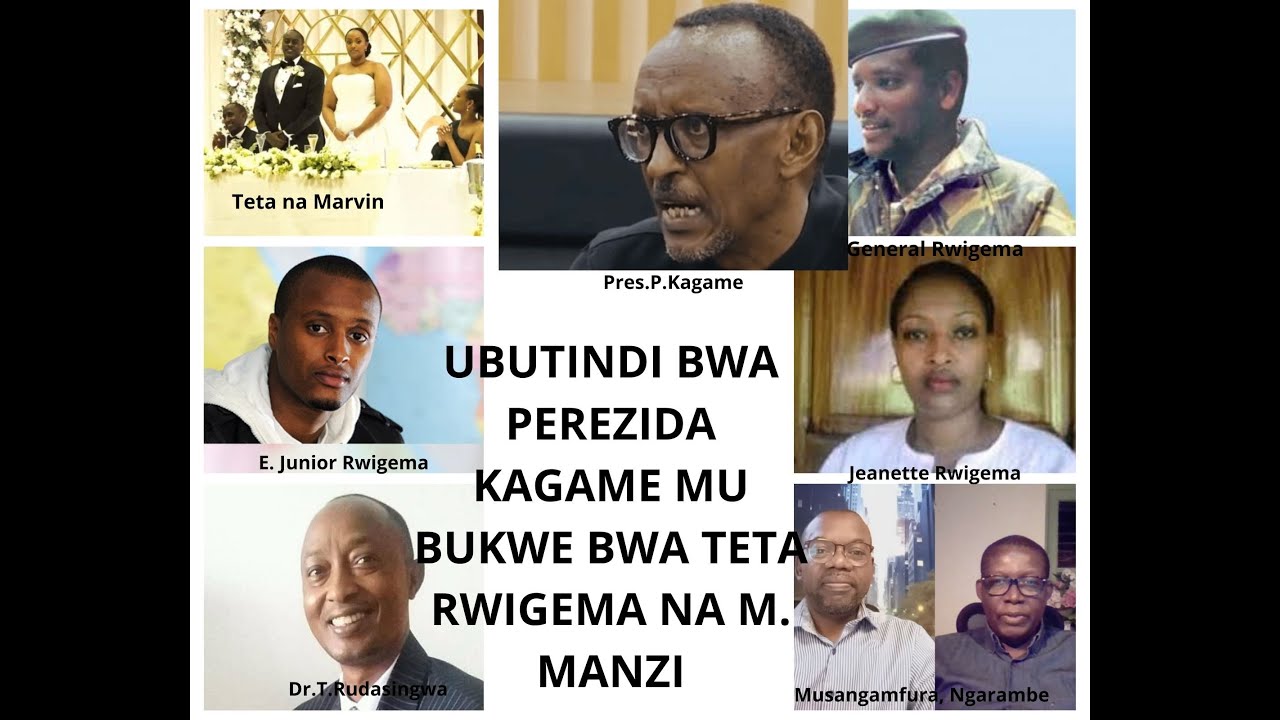 UBUTINDI BWA PEREZIDA KAGAME MU BUKWE BWA TETA RWIGEMA NA MARVIN MANZI ...