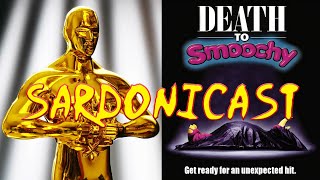 Sardonicast 132: Oscar Nominations, Death to Smoochy