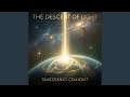 THE DESCENT OF LIGHT