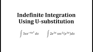 Determine Indefinite Integrals Using U-Substitution: Exponential with Base e / Trig