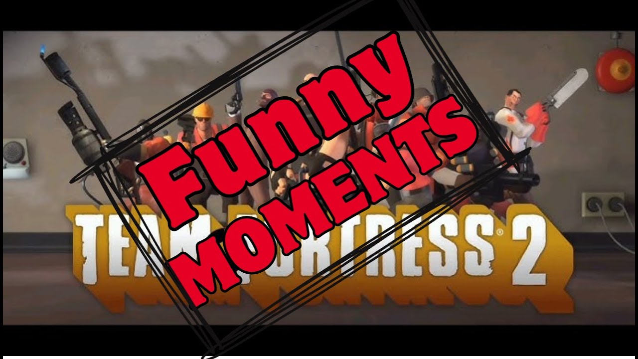 Tf2 Funny Moments Youtube