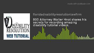 1748: Attorney Walter Hnot shares his secrets for recording amazing disability tutorial videos.