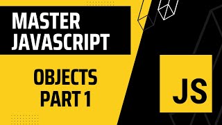 14. Master JavaScript ES6: Objects (Part 1)