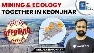 Mining & Ecology Together in Keonjhar | Current Affairs | UPSC CSE/IAS 2022/23 #ecology #mining #ias