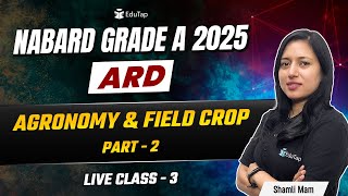 NABARD Grade A 2025 Live Classes | Agronomy and Field Crops for NABARD |NABARD Syllabus Preparation