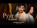 PYAR KAHANI -  Full Film ( New Year's Special) | Zainab Shabbir, Usama Khan | Latest Film 2023