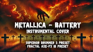 Metallica - Battery | Instrumental Cover || Superior Drummer 3 Preset | Fractal Axe-Fx III Preset