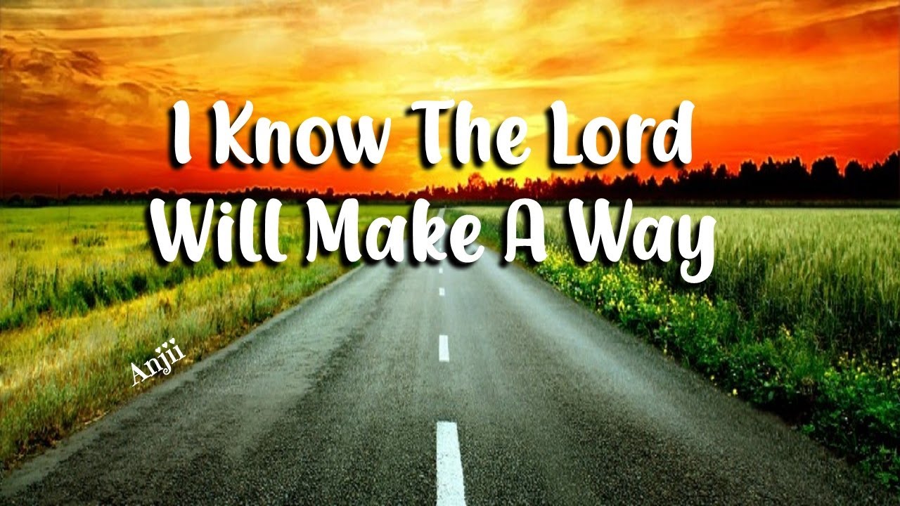 I Know The Lord Will Make A Way El Shaddai Gospel Music Ministry