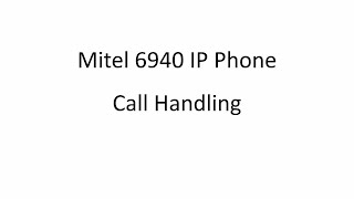 6940 Phone: Basic Call Handling: MiVoice Business