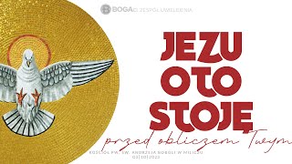 Jezu, oto stoję przed obliczem Twym