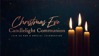 10pm Service - Candlelight Christmas Eve, December 24 2024