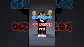 NEW ROBLOX VS OLD ROBLOX PT.2 #roblox #like #subscribe #fyp #mustwatch