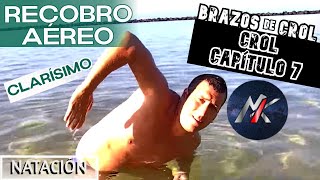 🏊 CROL 🦎 Capítulo 7: BRAZOS de CROL: Recobro Aéreo ☝ [Estilos de Natación]