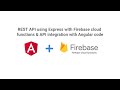 REST API using Express with Firebase cloud functions & API integration | Angular Firebase | Part - 2