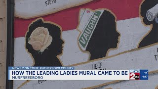 News 2 on Tour: History of Leading Ladies mural in Rutherford County