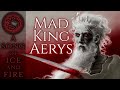 The Mad King Aerys Targaryen - A Song of Ice and Fire - Game of Thrones