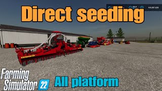 Direct Seeding  / mod for all platforms on FS22