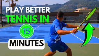 Play Better Tennis in 15 Minutes - 5 Ways To Rapid Results