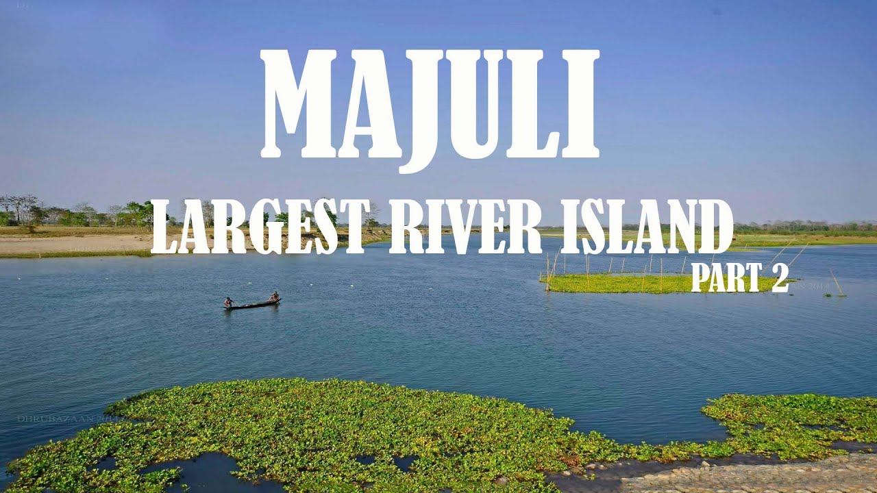 Majuli Island | Largest River Island | Part 2 | Assam | Cyan Acharjee ...