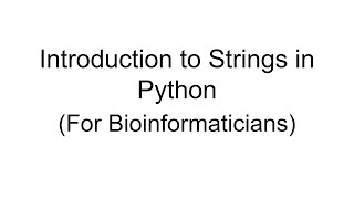 Episode 6: Strings in Python | For Bioinformaticians