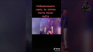 sidhu moose wala reply to karan aujla on song chitta kurta