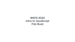 WATS-3020-Week-3-Fizzbuzz-Walkthrough