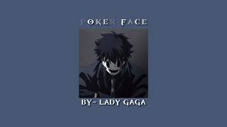 POKER FACE BY LADY GAGA [SLOWED+REVERB]